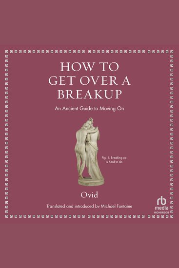 How to Get Over a Breakup - An Ancient Guide to Moving On (Ancient Wisdom for Modern Readers) - cover
