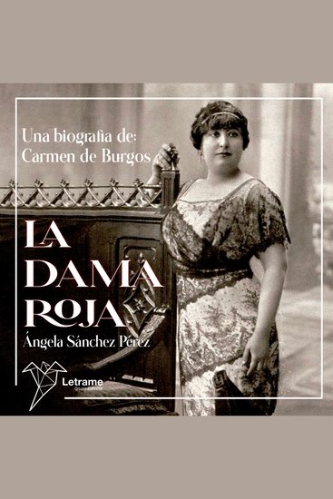 La Dama Roja - Una biografía de Carmen de Burgos - cover