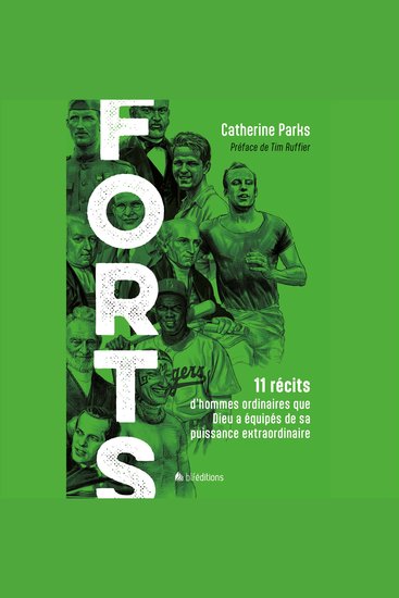 Forts - 11 récits d’hommes ordinaires que Dieu a équipés de sa puissance extraordinaire - cover