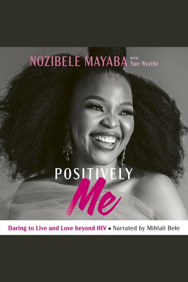 Positively Me - Daring to Live and Love beyond HIV - cover