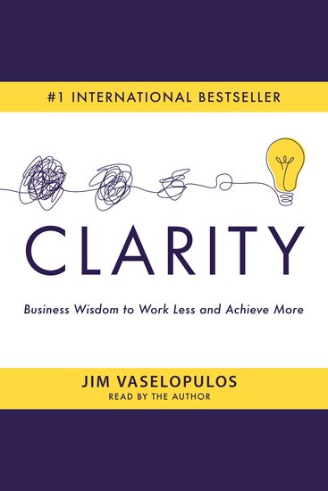 Clarity - Business Wisdom to Work Less and Achieve More - cover