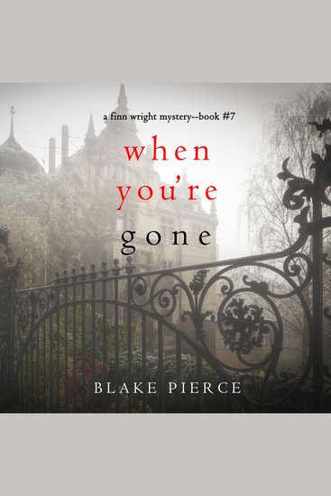 When You’re Gone (A Finn Wright FBI Mystery—Book Seven) - Digitally narrated using a synthesized voice - cover