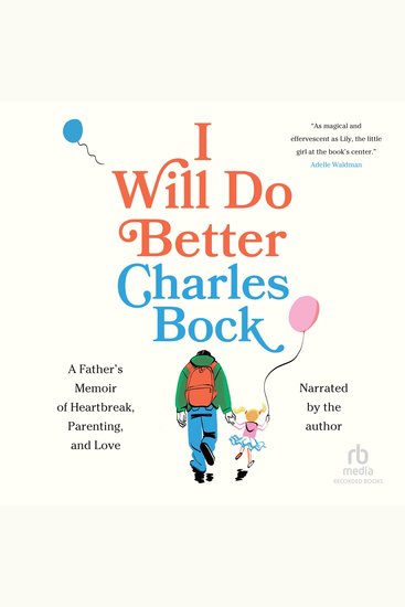 I Will Do Better - A Father's Memoir of Heartbreak Parenting and Love - cover