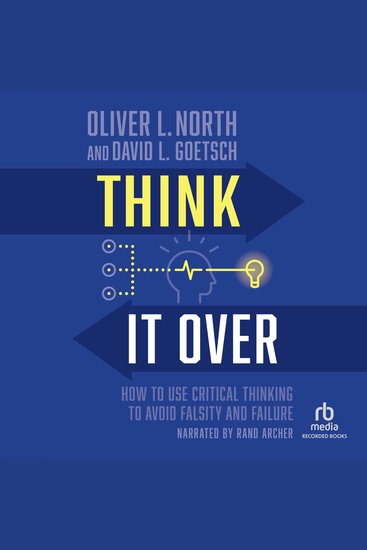 Think It Over - How to Use Critical Thinking to Avoid Falsity and Failure - cover