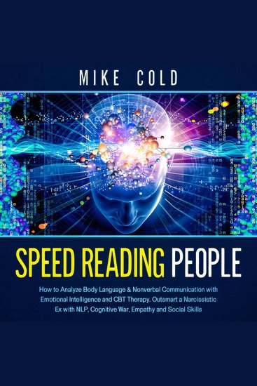 Speed Reading People - How to Analyze Body Language & Nonverbal Communication with Emotional Intelligence and CBT Therapy Outsmart a Narcissistic Ex with NLP Cognitive War Empathy and Social Skills - cover