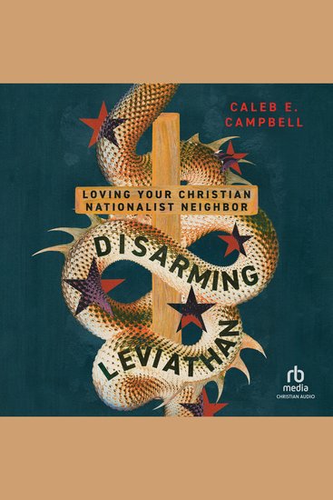 Disarming Leviathan - Loving Your Christian Nationalist Neighbor - cover