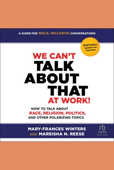 We Can't Talk about That at Work! Second Edition - How to Talk about Race Religion Politics and Other Polarizing Topics - cover