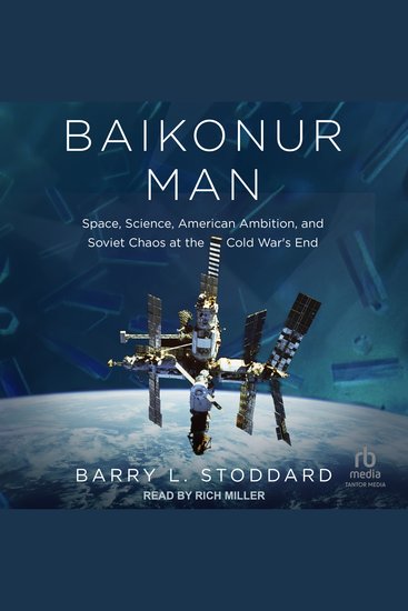 Baikonur Man - Space Science American Ambition and Soviet Chaos at the Cold War's End - cover