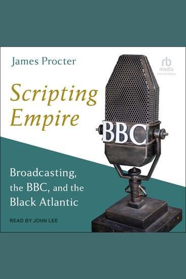 Scripting Empire - Broadcasting the BBC and the Black Atlantic - cover