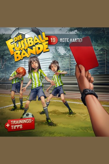 Die Fussballbande Folge 19: Rote Karte! - cover