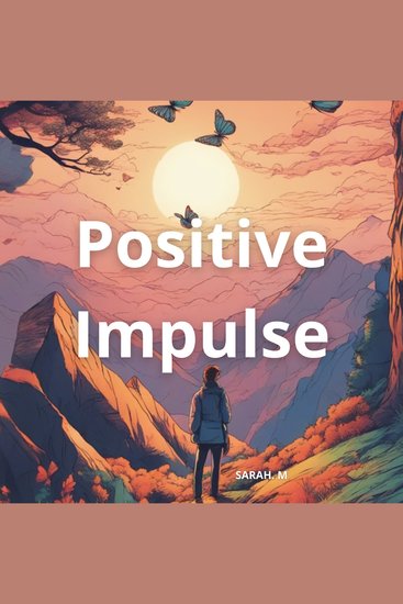 Positive Impulse: Techniques for a Joyful and Fulfilled Life - Boost Your Happiness with Proven Techniques - cover