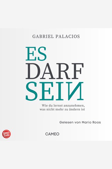 Es darf sein - Wie du lernst anzunehmen was nicht mehr zu ändern ist - cover