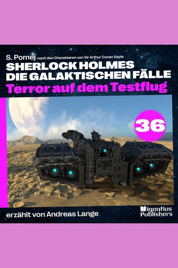 Terror auf dem Testflug (Sherlock Holmes - Die galaktischen Fälle Folge 36) - cover