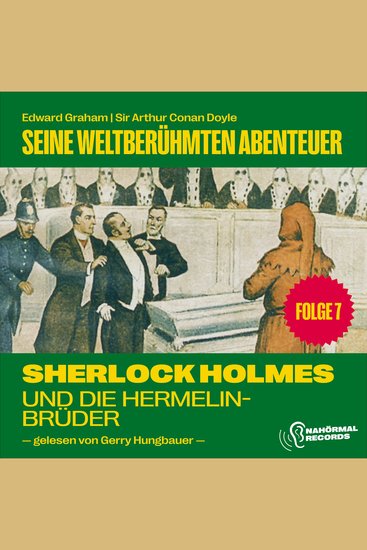 Sherlock Holmes und die Hermelinbrüder (Seine weltberühmten Abenteuer Folge 7) - cover