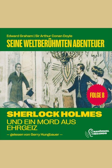 Sherlock Holmes und ein Mord aus Ehrgeiz (Seine weltberühmten Abenteuer Folge 8) - cover
