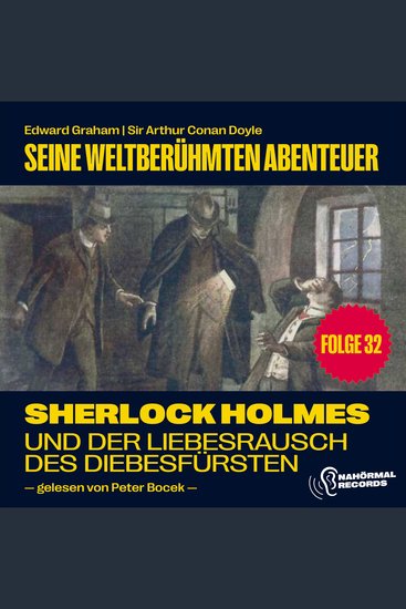 Sherlock Holmes und der Liebesrausch des Diebesfürsten (Seine weltberühmten Abenteuer Folge 32) - cover