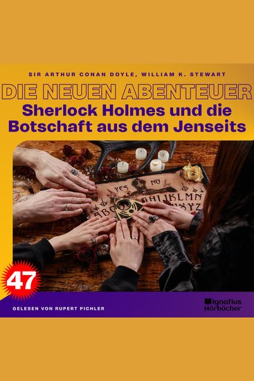 Sherlock Holmes und die Botschaft aus dem Jenseits (Die neuen Abenteuer Folge 47) - cover