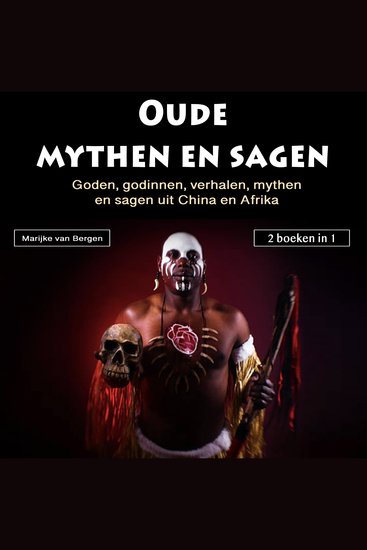 weirk - Goden godinnen verhalen mythenen sagen uit China en Afrika (2 boeken in 1) - cover