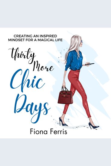 Thirty More Chic Days - Creating an inspired mindset for a magical life - cover