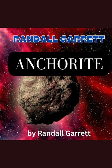 Randall Garrett: ANCHORITE - cover