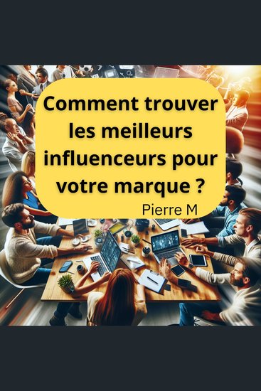 Comment trouver les meilleurs influenceurs pour votre marque ? - cover