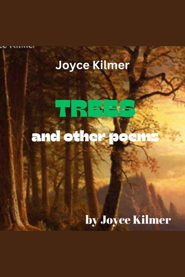 Joyce Kilmer: TREES & OTHER POEMS - cover