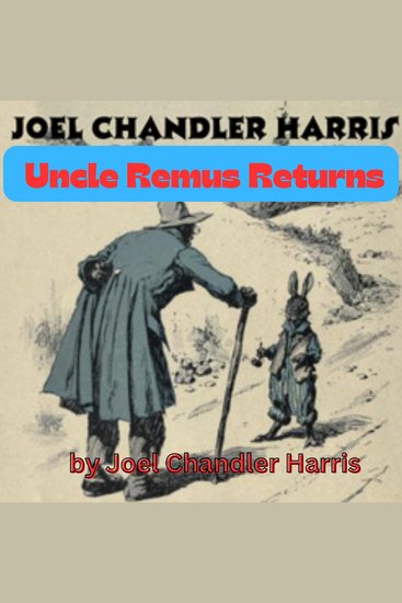 Joel Chandler Harris: UNCLE REMUS RETURNS - cover