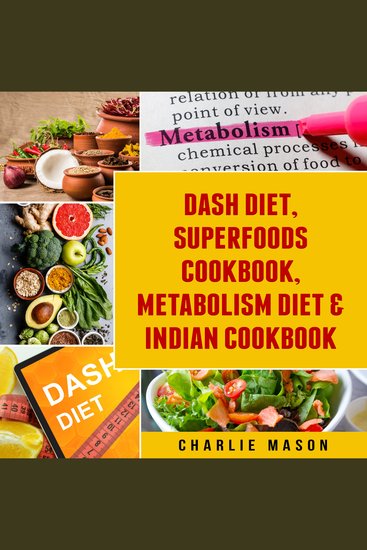 Dash Diet Superfoods Cookbook Metabolism Diet & Indian Cookbook - cover