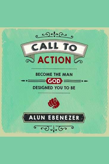 Call to Action - Become the Man God Designed You to Be - cover