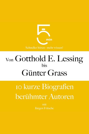 Von Gotthold Ephraim Lessing bis Günter Grass - 10 kurze Biografien berühmter Autoren - cover