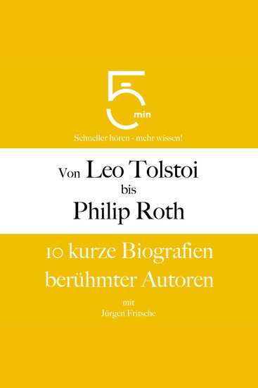 Von Leo Tolstoi bis Philip Roth - 10 kurze Biografien berühmter Autoren - cover