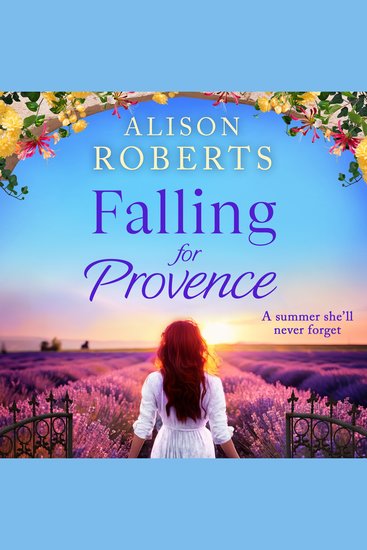 Falling for Provence - A gorgeous escapist romance from Alison Roberts - cover