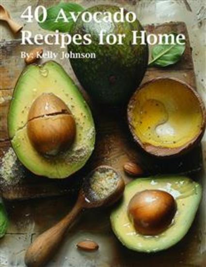 40 Avocado Recipes for Home - cover