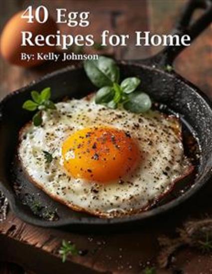 40 Egg Recipes for Home - cover