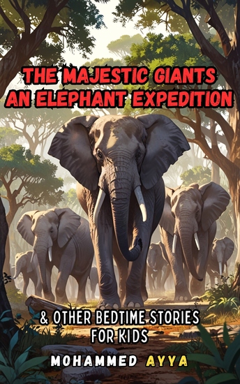 The Majestic Giants - An Elephant Expedition - & Other Bedtime Stories For Kids - cover