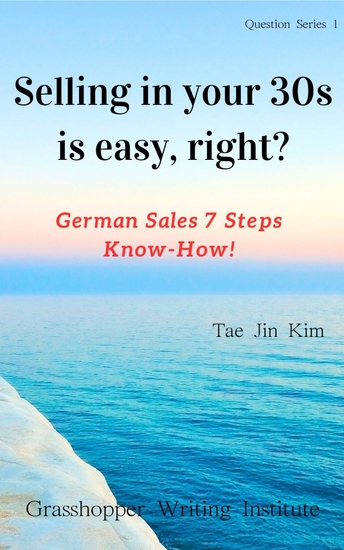 Selling in your 30s is easy right? - German Sales 7 Steps Know-How - cover