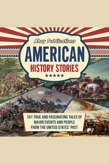 American History Stories: 101 True and Fascinating Tales of Major Events and People from the United States’ Past - cover