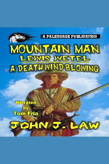Mountain Man Lewis Wetzel: A Death Wind Blowing - cover