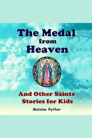 The Medal from Heaven and Other Saints Stories for Kids - cover