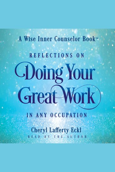 Reflections on Doing Your Great Work in Any Occupation - A Wise Inner Counselor Book - cover