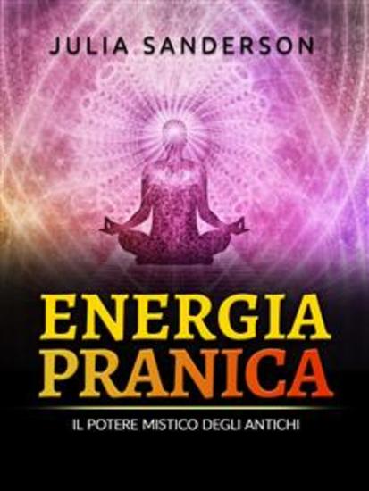 ENERGIA PRANICA (Tradotto) - Il potere mistico degli antichi - cover