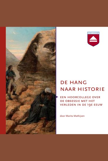 De hang naar historie - Een hoorcollege over de obsessie met het verleden in de 19e eeuw - cover
