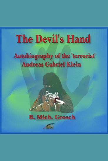 The Devil's Hand - Autobiography of the 'terrorist' Andreas Gabriel Klein - cover