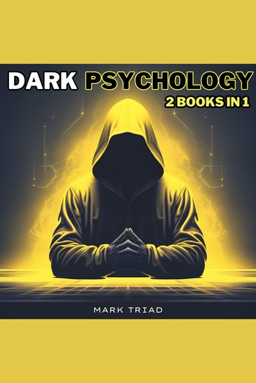 Dark Psychology: 2 books in 1 - Influence and Control Subconscious Mind with NLP Subliminal Persuasion Brainwashing Psychological Warfare Covert Deception Hypnosis Gaslighting Mind Hacking Speed Reading people Emotional Intelligence and Manipulation - cover