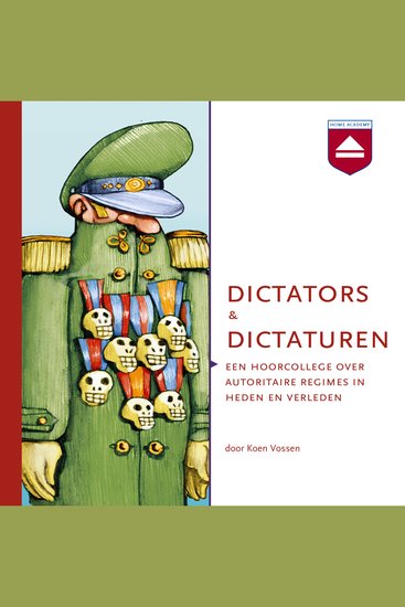 Dictators en dictaturen - Een hoorcollege over autoritaire regimes in heden en verleden - cover