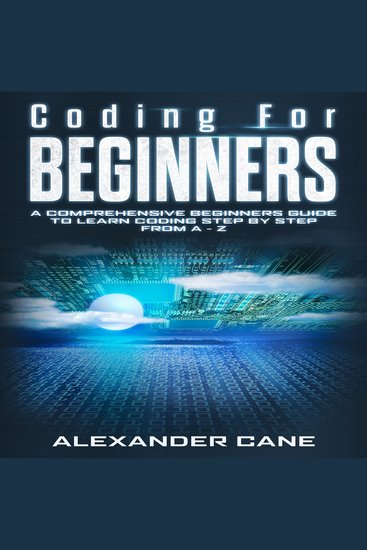 Coding for Beginners - A Comprehensive Beginners Guide to Learn Coding step by step from A-Z - cover