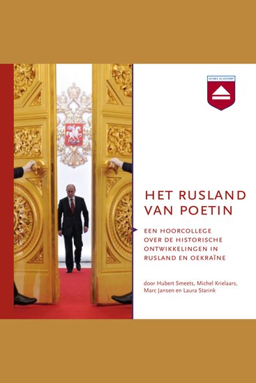 Het Rusland van Poetin - Een hoorcollege over de historische ontwikkelingen van Rusland en Oekraïne - cover