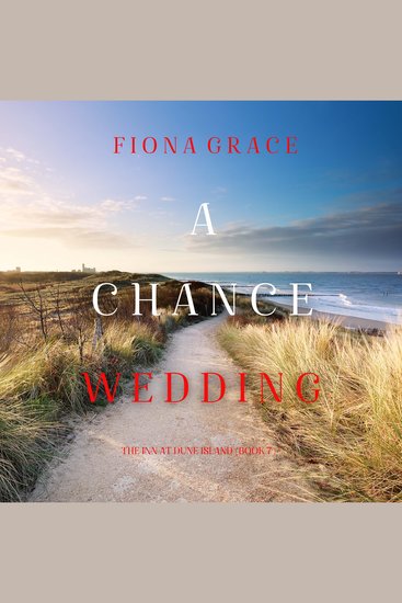 Chance Wedding A (The Inn at Dune Island—Book Seven) - Digitally narrated using a synthesized voice - cover