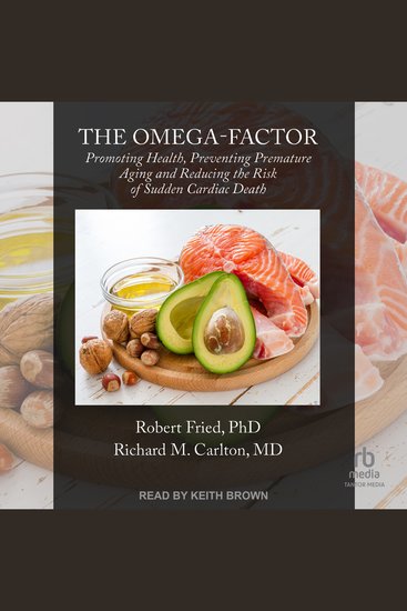 The Omega-Factor - Promoting Health Preventing Premature Aging and Reducing the Risk of Sudden Cardiac Death - cover