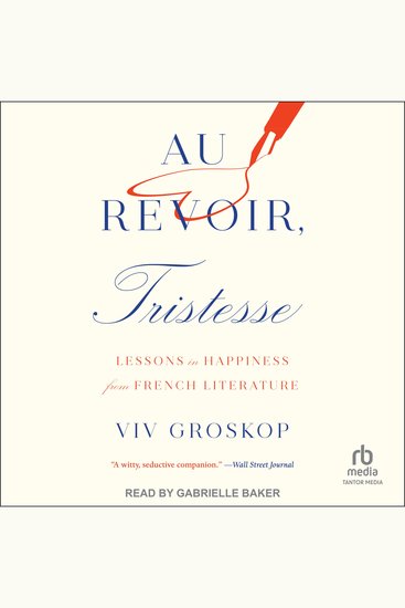 Au Revoir Tristesse - Lessons in Happiness from French Literature - cover
